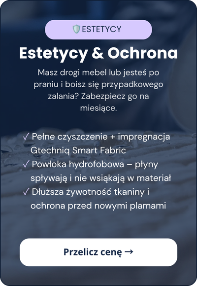Pakiet Estetycy i Długa Ochrona - Impregnacja hydrofobowa tapicerki Kraków. Zabezpieczenie tkaniny przed plamami i zalaniem, powłoka ochronna Gtechniq, ochrona koloru przed promieniowaniem UV.